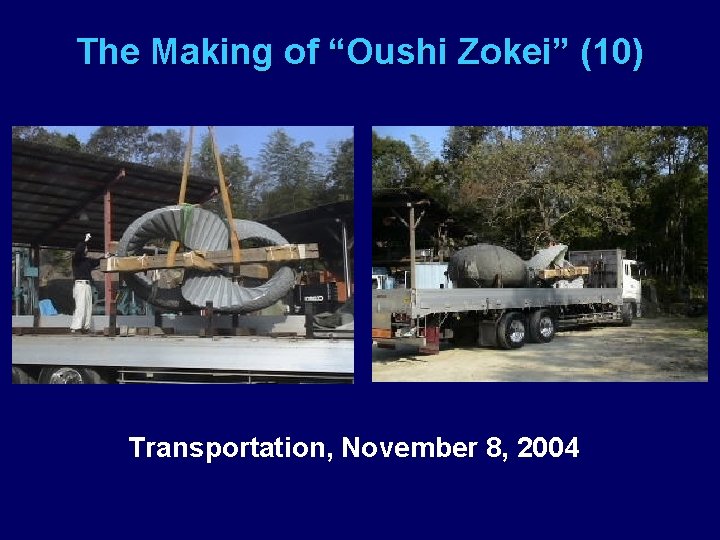 The Making of “Oushi Zokei” (10) Transportation, November 8, 2004 