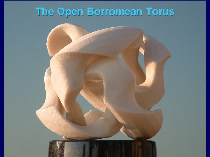 The Open Borromean Torus 
