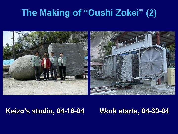 The Making of “Oushi Zokei” (2) Keizo’s studio, 04 -16 -04 Work starts, 04