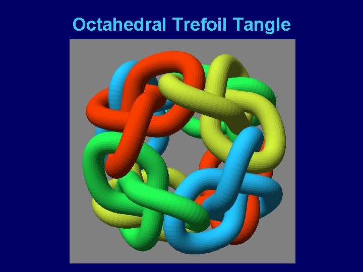 Octahedral Trefoil Tangle 