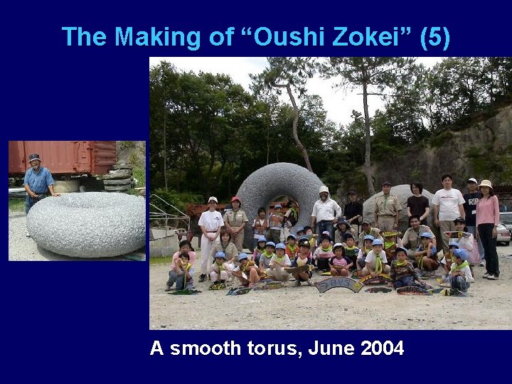 The Making of “Oushi Zokei” (5) A smooth torus, June 2004 