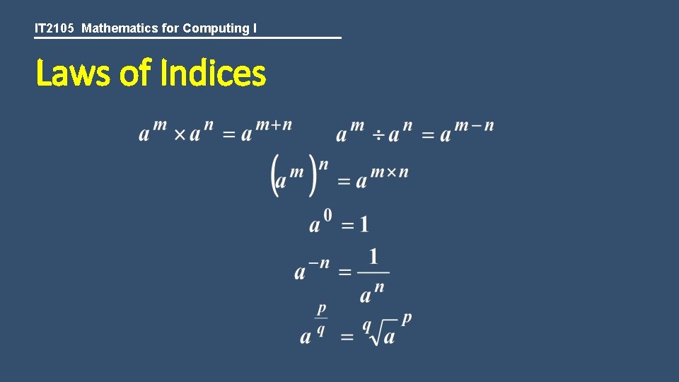 IT 2105 Mathematics for Computing I Laws of Indices 