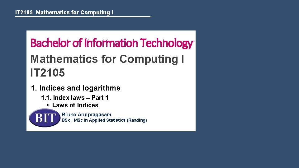 IT 2105 Mathematics for Computing I Bachelor of Information Technology Mathematics for Computing I