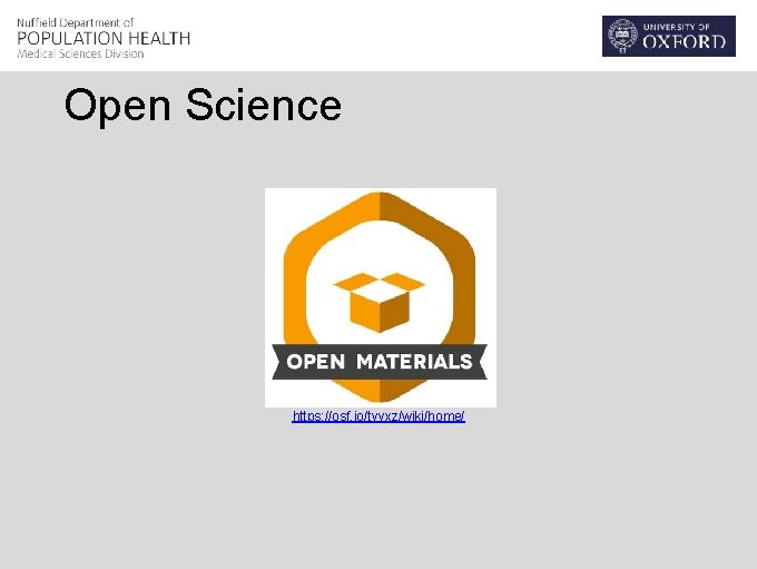 Open Science https: //osf. io/tvyxz/wiki/home/ 