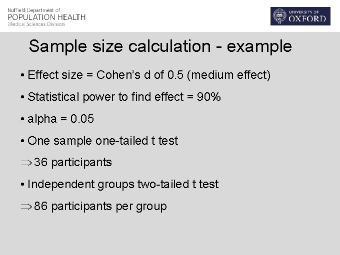 Sample size calculation - example • Effect size = Cohen’s d of 0. 5
