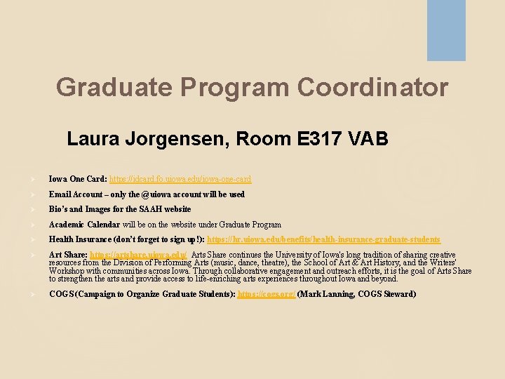 Graduate Program Coordinator Laura Jorgensen, Room E 317 VAB Ø Iowa One Card: https: