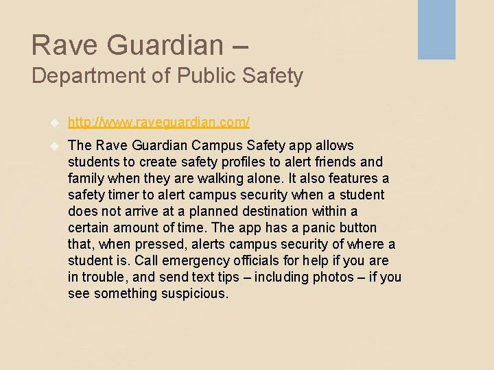 Rave Guardian – Department of Public Safety http: //www. raveguardian. com/ The Rave Guardian