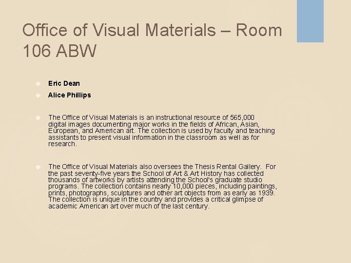 Office of Visual Materials – Room 106 ABW Eric Dean Alice Phillips The Office