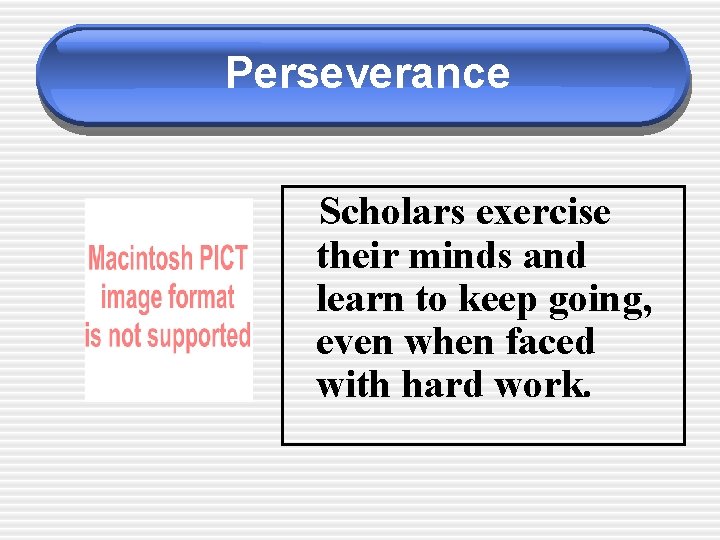Perseverance Scholars exercise their minds and learn to keep going, even when faced with