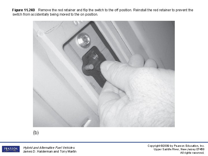 Figure 11. 24 B Remove the red retainer and flip the switch to the