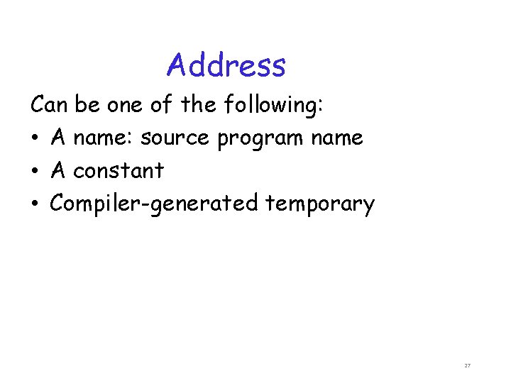 Address Can be one of the following: • A name: source program name •