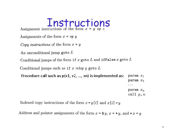 Instructions Procedure call such as p(x 1, x 2, …, xn) is implemented as: