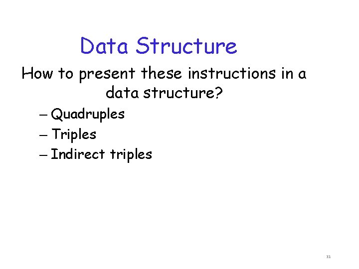 Data Structure How to present these instructions in a data structure? – Quadruples –