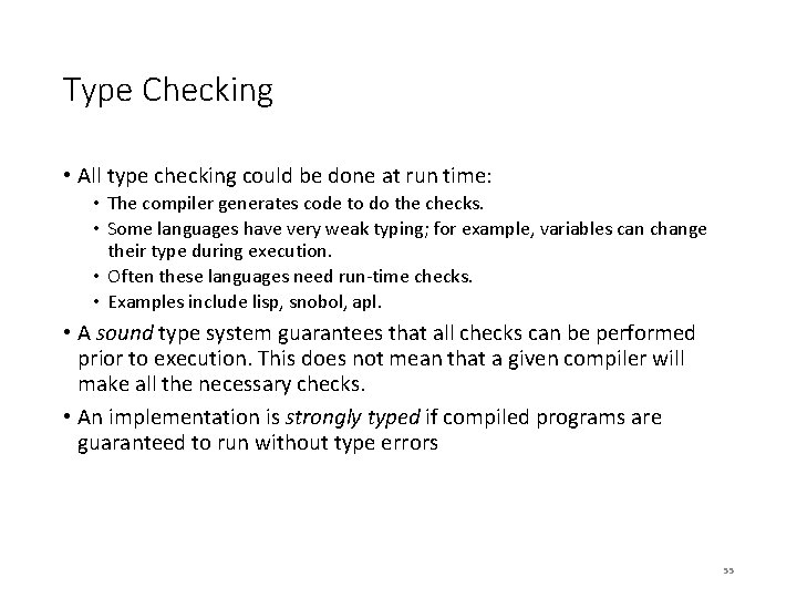 Type Checking • All type checking could be done at run time: • The