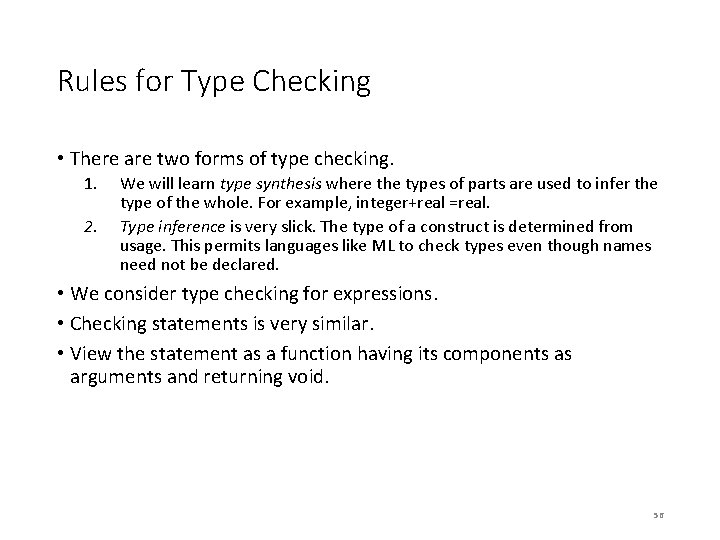 Rules for Type Checking • There are two forms of type checking. 1. 2.