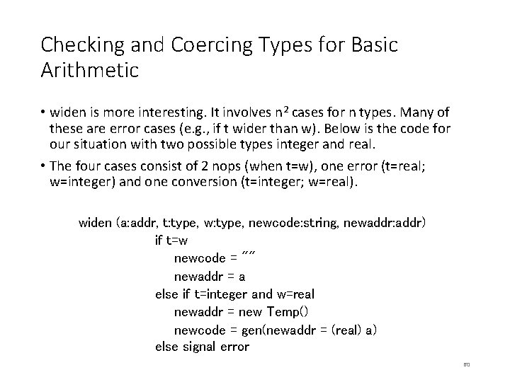 Checking and Coercing Types for Basic Arithmetic • widen is more interesting. It involves