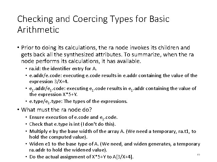 Checking and Coercing Types for Basic Arithmetic • Prior to doing its calculations, the