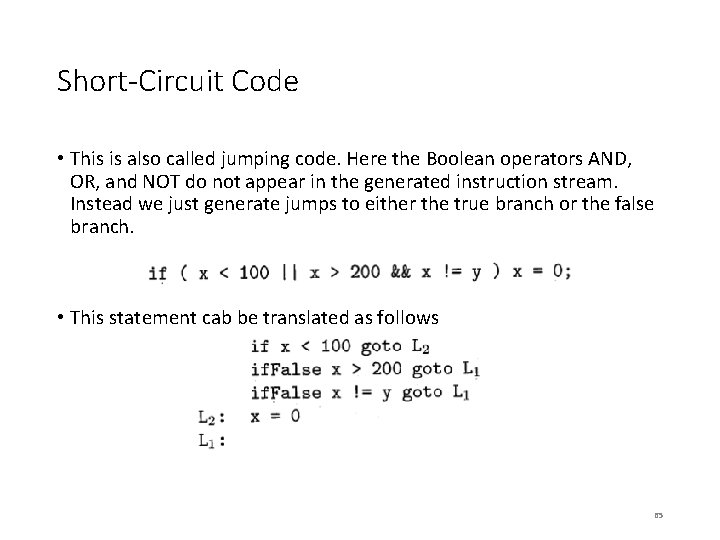 Short-Circuit Code • This is also called jumping code. Here the Boolean operators AND,