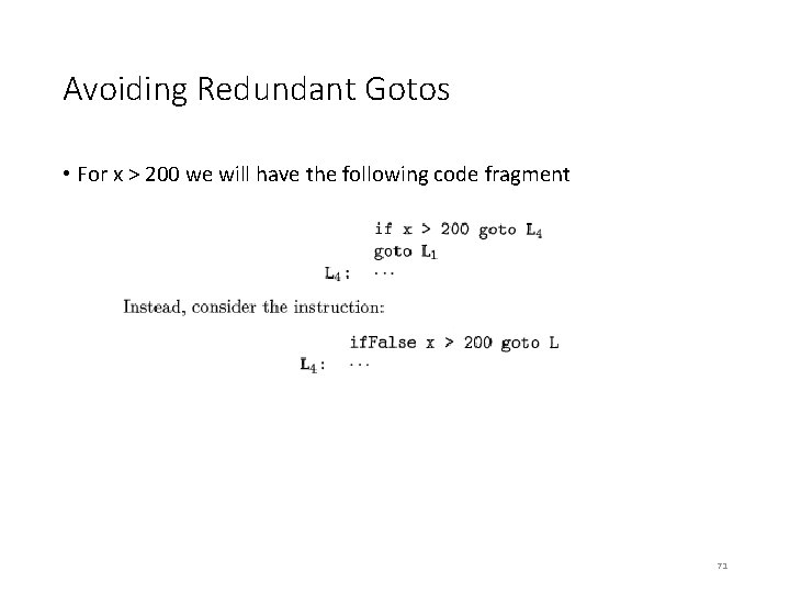 Avoiding Redundant Gotos • For x > 200 we will have the following code