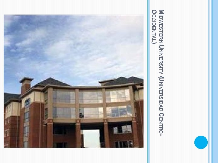 MIDWESTERN UNIVERSITY (UNIVERSIDAD CENTROOCCIDENTAL) 