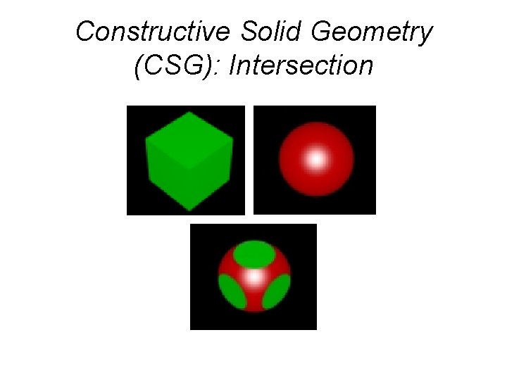 Constructive Solid Geometry (CSG): Intersection 