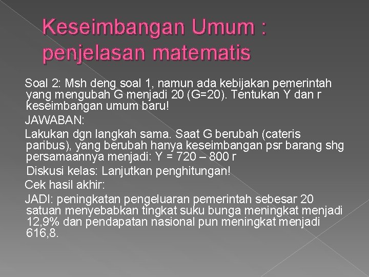 Keseimbangan Umum : penjelasan matematis Soal 2: Msh deng soal 1, namun ada kebijakan