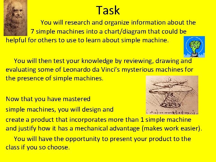 Task You will research and organize information about the 7 simple machines into a