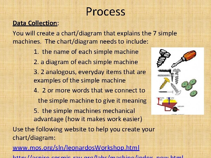 Process Data Collection: You will create a chart/diagram that explains the 7 simple machines.