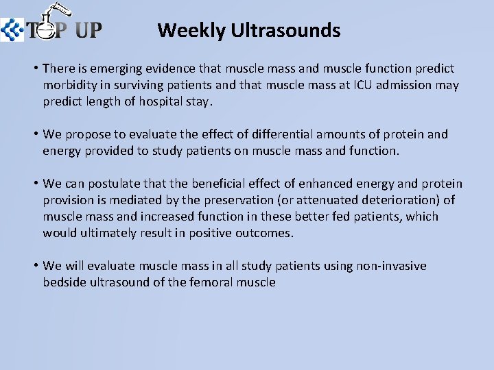 Weekly Ultrasounds • There is emerging evidence that muscle mass and muscle function predict