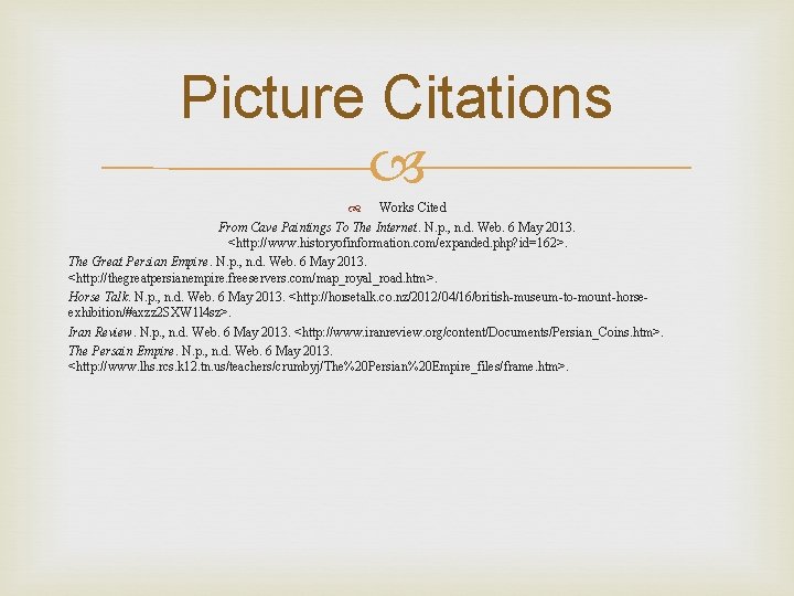 Picture Citations Works Cited From Cave Paintings To The Internet. N. p. , n.