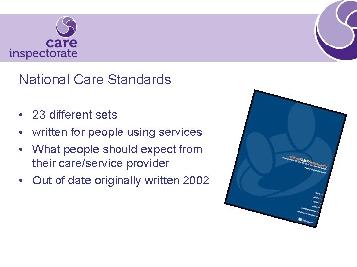 National Care Standards • 23 different sets • written for people using services •