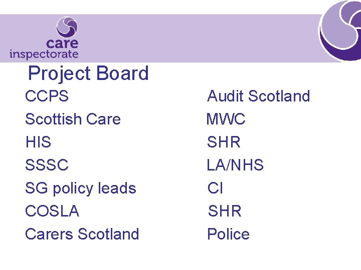 Project Board CCPS Scottish Care HIS SSSC SG policy leads COSLA Carers Scotland Audit