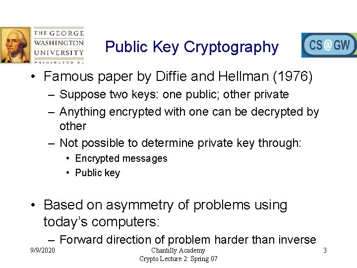 Public Key Cryptography • Famous paper by Diffie and Hellman (1976) – Suppose two