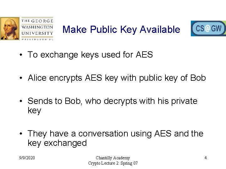 Make Public Key Available • To exchange keys used for AES • Alice encrypts