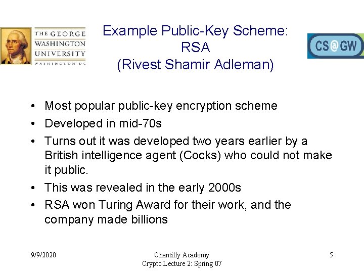 Example Public-Key Scheme: RSA (Rivest Shamir Adleman) • Most popular public-key encryption scheme •
