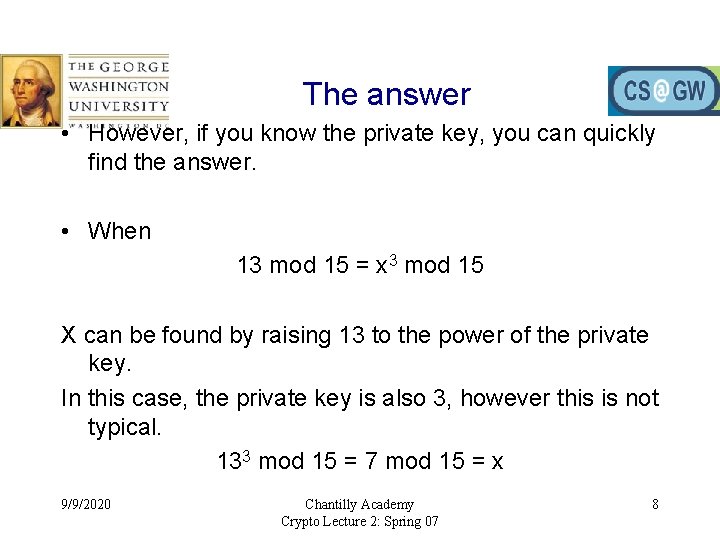 The answer • However, if you know the private key, you can quickly find