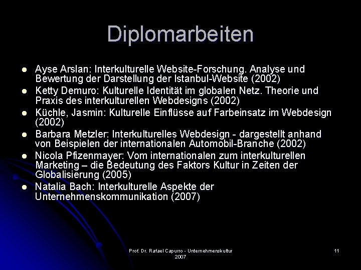 Diplomarbeiten l l l Ayse Arslan: Interkulturelle Website-Forschung. Analyse und Bewertung der Darstellung der