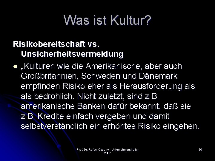 Was ist Kultur? Risikobereitschaft vs. Unsicherheitsvermeidung l „Kulturen wie die Amerikanische, aber auch Großbritannien,