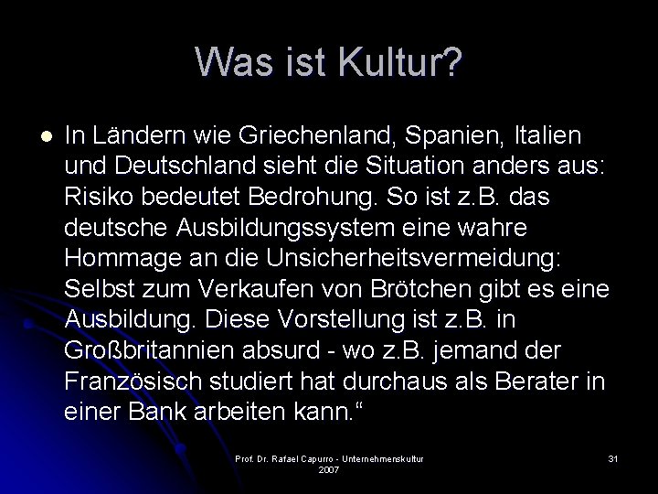 Was ist Kultur? l In Ländern wie Griechenland, Spanien, Italien und Deutschland sieht die