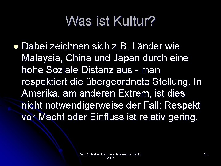 Was ist Kultur? l Dabei zeichnen sich z. B. Länder wie Malaysia, China und