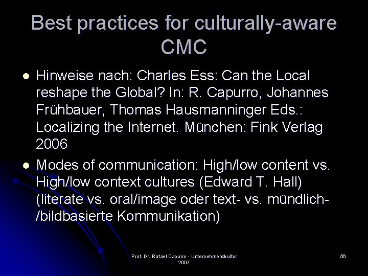 Best practices for culturally-aware CMC l l Hinweise nach: Charles Ess: Can the Local