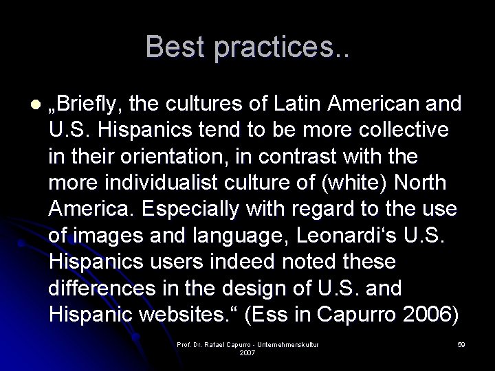 Best practices. . l „Briefly, the cultures of Latin American and U. S. Hispanics