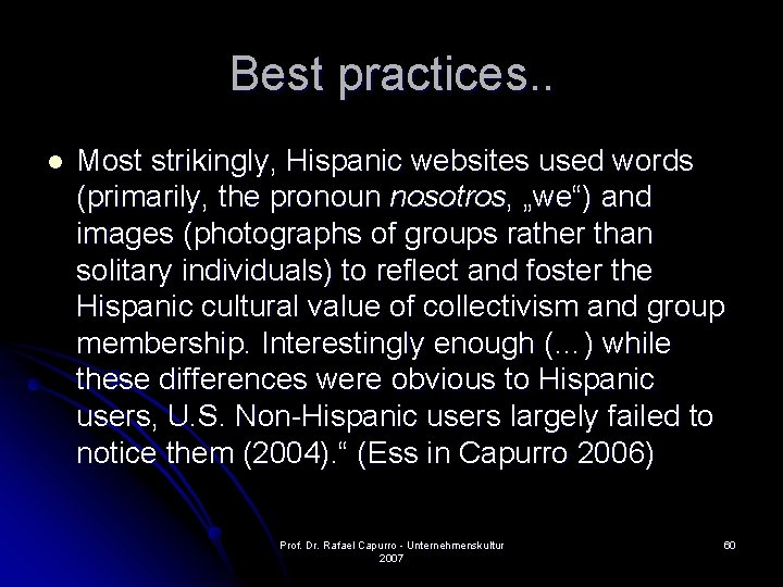 Best practices. . l Most strikingly, Hispanic websites used words (primarily, the pronoun nosotros,