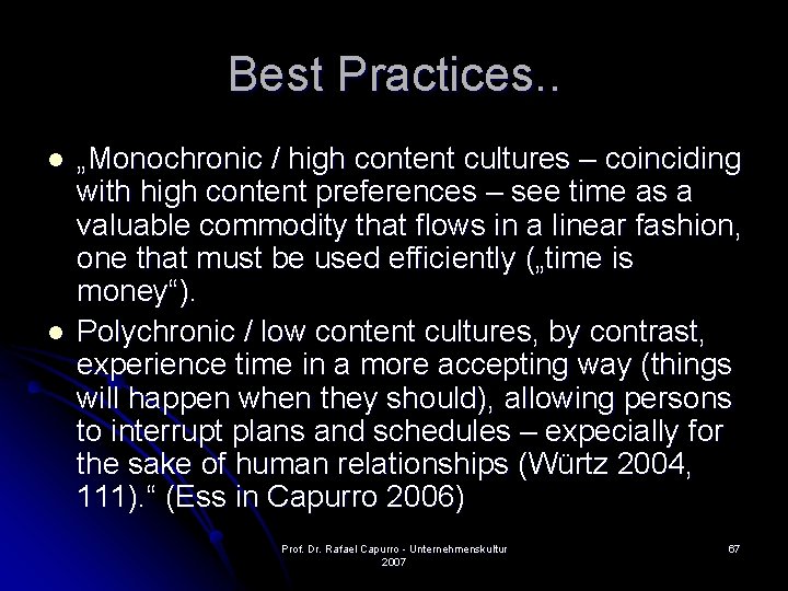 Best Practices. . l l „Monochronic / high content cultures – coinciding with high