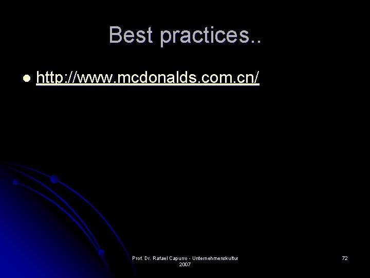 Best practices. . l http: //www. mcdonalds. com. cn/ Prof. Dr. Rafael Capurro -