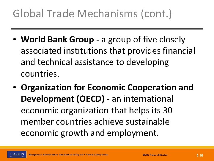 Global Trade Mechanisms (cont. ) • World Bank Group - a group of five