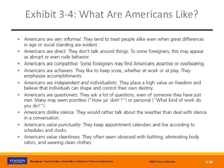 Exhibit 3 -4: What Are Americans Like? Copyright © 2012 Pearson Education, Inc. Publishing