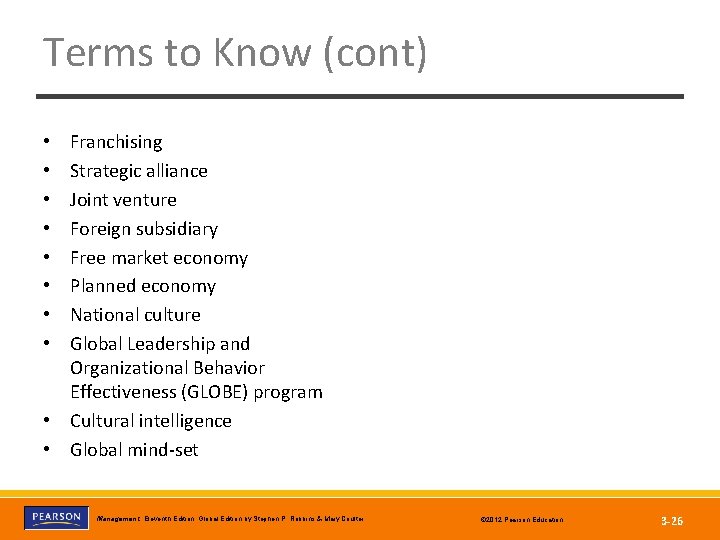Terms to Know (cont) Franchising Strategic alliance Joint venture Foreign subsidiary Free market economy