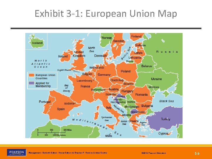 Exhibit 3 -1: European Union Map Copyright © 2012 Pearson Education, Inc. Publishing as