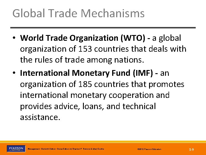 Global Trade Mechanisms • World Trade Organization (WTO) - a global organization of 153